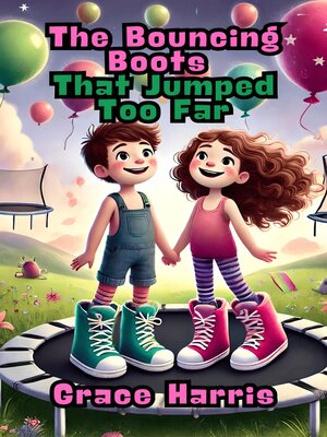 cover image of The Bouncing Boots That Jumped Too Far